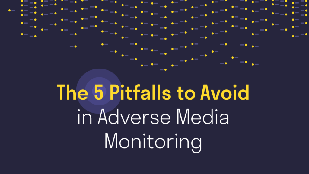 The 5 Pitfalls to Avoid in Adverse Media Monitoring